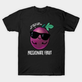 Passionate Fruit Cute Passion Fruit Pun T-Shirt